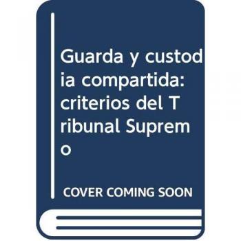 Guarda y custodia compartida: criterios del Tribunal Supremo