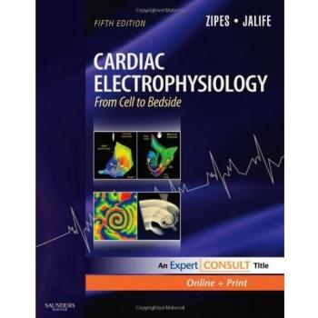 Cardiac Electrophysiology: From Cell to Bedside: Expert Consult - Online and Print, 5e