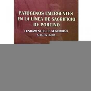 Patógenos emergentes en la línea de sacrificio de porcino: Fundamentos de seguridad alimentaria