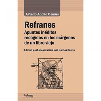 Refranes: Apuntes inéditos recogidos en los márgenes de un libro viejo