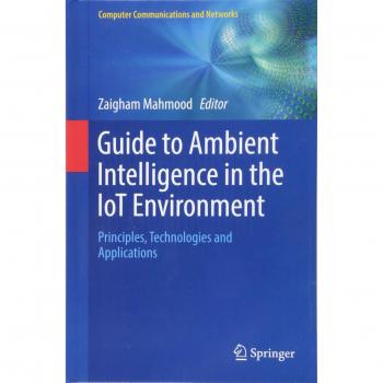 Guide to Ambient Intelligence in the IoT Environment: Principles, Technologies and Applications