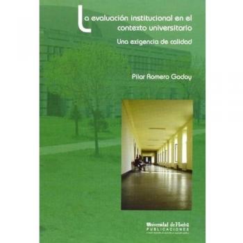 La evaluación institucional en el contexto universitario: Una exigencia de calidad: 19