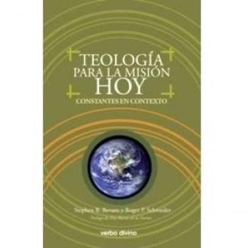 Teologia para La Mision Hoy: Constantes en contexto