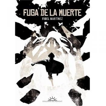 FUGA DE LA MUERTE - Fidel Martínez Nadal
