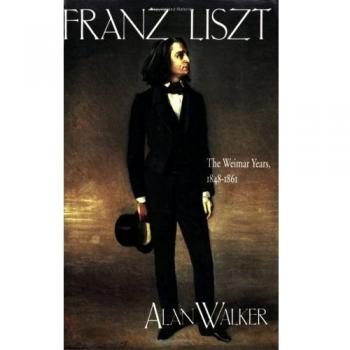 Franz Liszt: The Weimar Years, 1848–1861: 2
