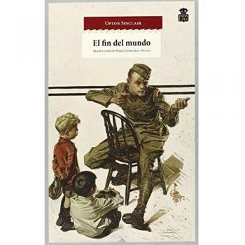 El Fin Del Mundo: 11 - Upton Sinclair