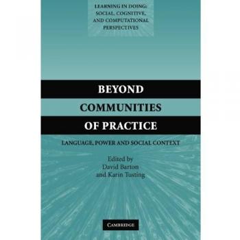 Beyond Communities of Practice: Language Power and Social Context