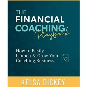 Financial Coaching Success Guide: Launch and Grow Your Coaching Business