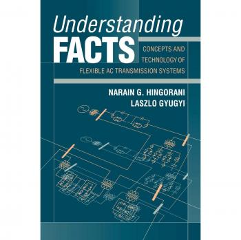 Sistema de Transmisión AC Flexible Understanding FACTS - Cubierta Dura, Conceptos y Tecnología