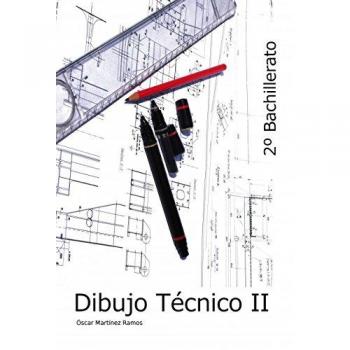 Dibujo Técnico II - 2º Bachillerato - óscar Ramos Martínez