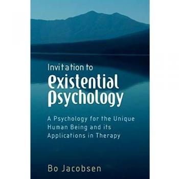 Existential Psychology: A Unique Human Approach by Bo Jacobsen