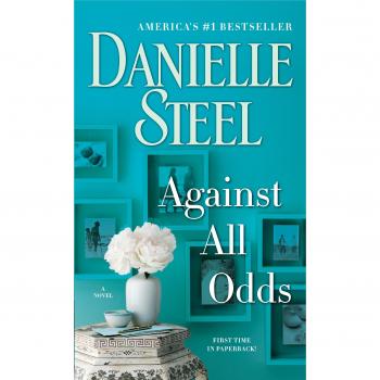 Against All Odds: A Resilient Novel by Danielle Steel