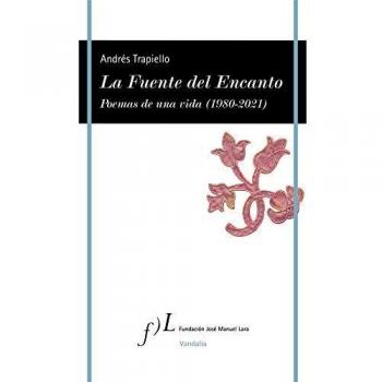 La Fuente del Encanto: Poemas de una vida