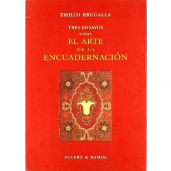Arte de la encuadernacion.tres ensayos