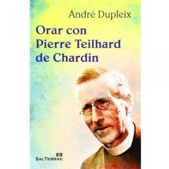 Orar con Pierre Teilhard De Chardin: 317