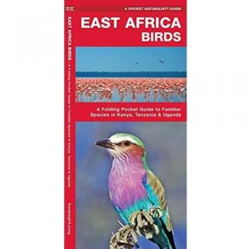 East Africa Birds: A Folding Pocket Guide to Familiar Species in Kenya, Tanzania & Uganda