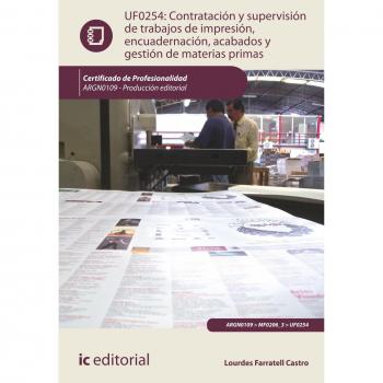 Contratación y supervisión de trabajos de impresión, encuadernación, acabados y gestión de materias primas. argn0109 - producción editorial