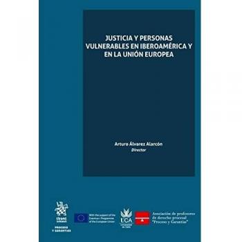 Justicia y personas vulnerables en Iberoamérica y en la Unión Europea