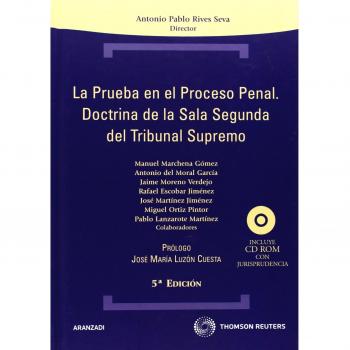 La prueba en el proceso penal. Doctrina de la Sala Segunda del Tribunal Supremo: Incluye CD