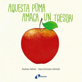 Aquesta poma amaga un tresor! - SCHMIDT, HANS-CHRISTIAN