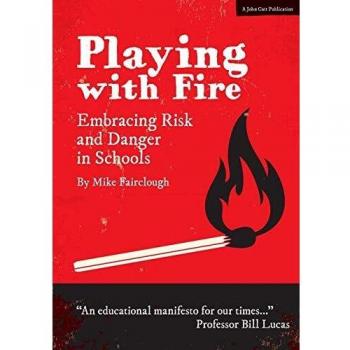 Jugando con Fuego: Aceptando el Riesgo y el Peligro en las Escuelas - Guía de Mike Fairclough