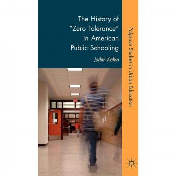The History of Zero Tolerance in American Public Schooling