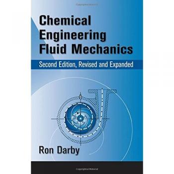 Chemical Engineering Fluid Mechanics, Revised and Expanded