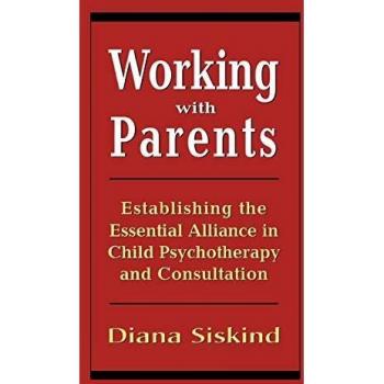 Collaborative Parenting: Building Essential Partnerships in Child Psychotherapy and Consultation