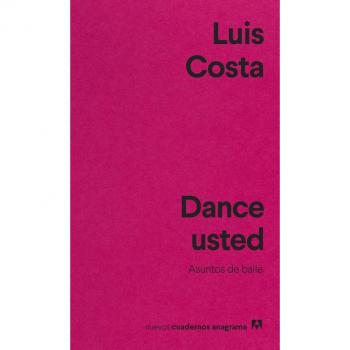 Dance usted: 55 (Nuevos cuadernos Anagrama)