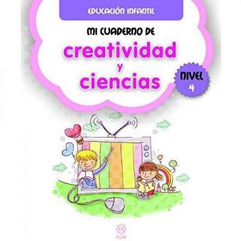 Mi Cuaderno 4 Creatividad y Ciencias Nivel 4 Educación Infantil