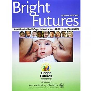 Bright Futures: Guidelines for Health Supervision of Infants, Children, and Adolescents