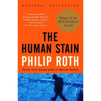 The Human Stain: A Novel by Philip Roth - American Trilogy Series