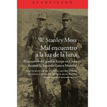 Mal Encuentro A La Luz De La Luna. El Secuestro Del General Kreipe En Creta Durante La Segunda Guerra Mundial