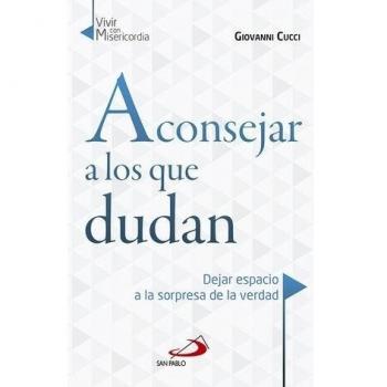 Aconsejar a los que dudan: Dejar espacio a la sorpresa de la verdad: 3