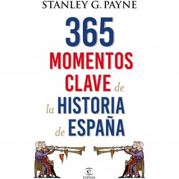 365 momentos clave de la historia de España - Stanley G. Payne