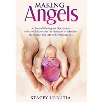 Creando Ángeles: Un Relato de Bendiciones en Nuestro Camino hacia la Paternidad tras el Dolor de la Infertilidad, Abortos Espontáneos y Pérdidas Gestacionales Tardías
