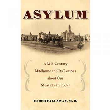 Asylum: Insights from a Mid-Century Mental Health Facility by Enoch Callaway
