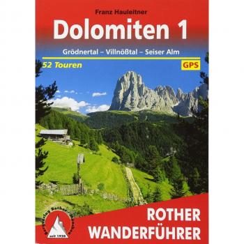 Guía de Senderismo Dolomitas 1: Grödner Tal - Villnößtal - Seiser Alm con 52 Rutas y Datos GPS