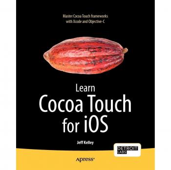 Cocoa Touch Mastery for iOS: A Comprehensive Guide by Jeff Kelley