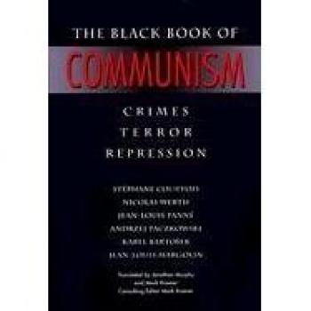 The Black Book of Communism: Crimes, Terror, Repression