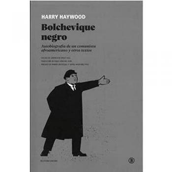 BOLCHEVIQUE NEGRO: Autobiografía de un comunista afroamericano y otros escritos (SIN ASIGNAR