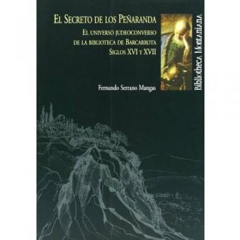 El Secreto de los Peñaranda: El universo judeoconverso de la Biblioteca de Barcarrota Siglo XVI y XVII: 10