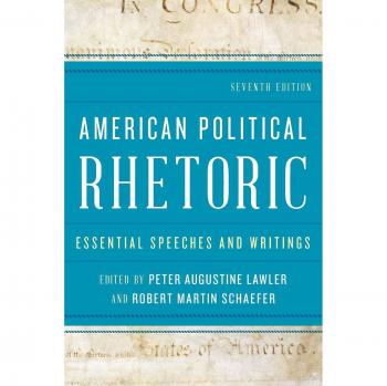 Essential American Political Rhetoric: Key Speeches and Writings, 7th Edition