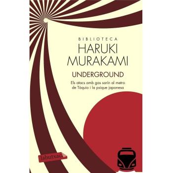 Underground: Els atacs amb gas sarín al metro de Tòquio i la psique japonesa - Haruki Murakami