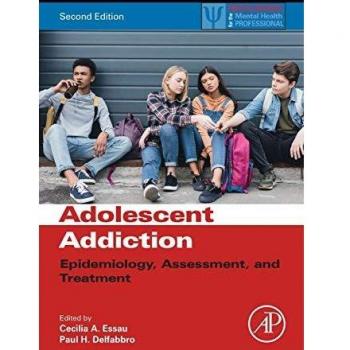 Adolescent Addiction: Epidemiology, Assessment, and Treatment