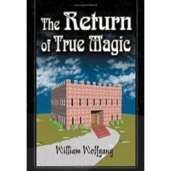 El Regreso de la Verdadera Magia - Libro de Wolfgang William