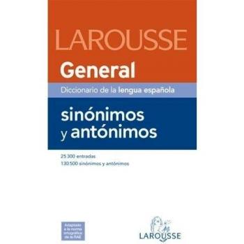 Dicc. General de Sinónimos y Antónimos: Larousse Diccionario General de Sinonim