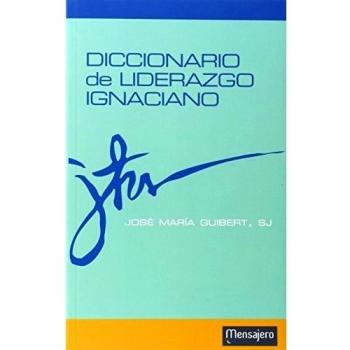 DICCIONARIO DE LIDERAZGO IGNACIANO: 15 - GUIBERT,S.J, JOSÉ MARIA