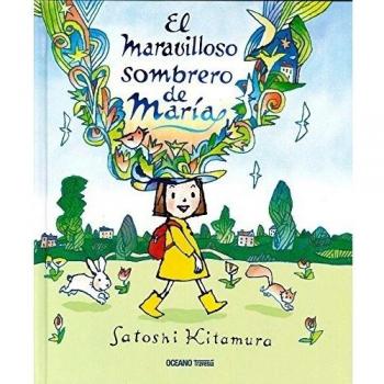 El Maravilloso Sombrero De María - Satoshi Kitamura
