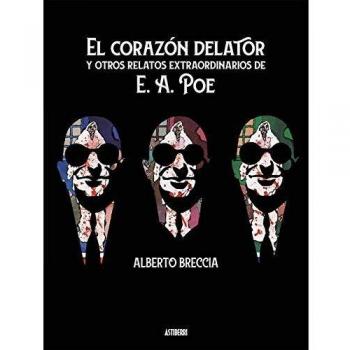 El corazón delator y otros relatos extraordinarios de E. A. Poe